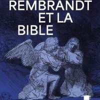 Exposition "Rembrandt et la Bible" au MIR