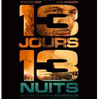 « 13 jours 13 nuits » avec Roschdy Zem et Lina Khoudry